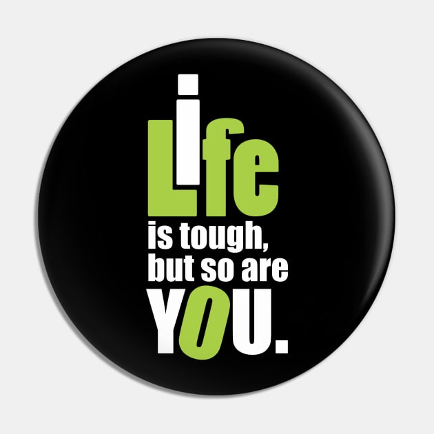 Life is tough, but so are you. Pin by Qasim