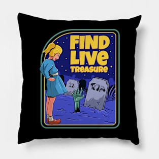 find live treasure Pillow