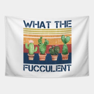 what the fucculent Tapestry