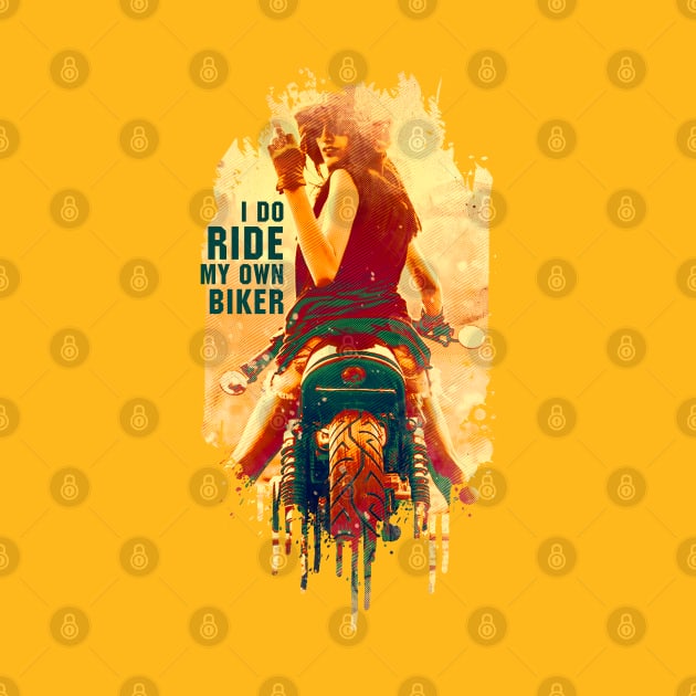 I RIDE MY OWN LADY BIKER by BAJAJU