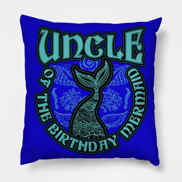 Uncle of the Birthday Mermaid Pillow by aneisha