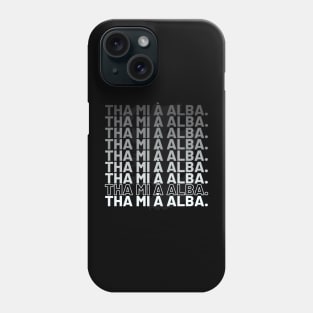 Tha mi à Alba - I am From Scotland - Scottish Gaelic White Phone Case