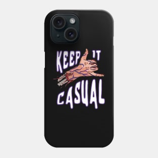 Keep It Casual (Reverse) Phone Case