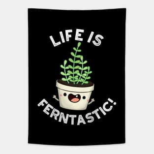 Life Is Ferntastic Funny Fern Plant Pun Tapestry