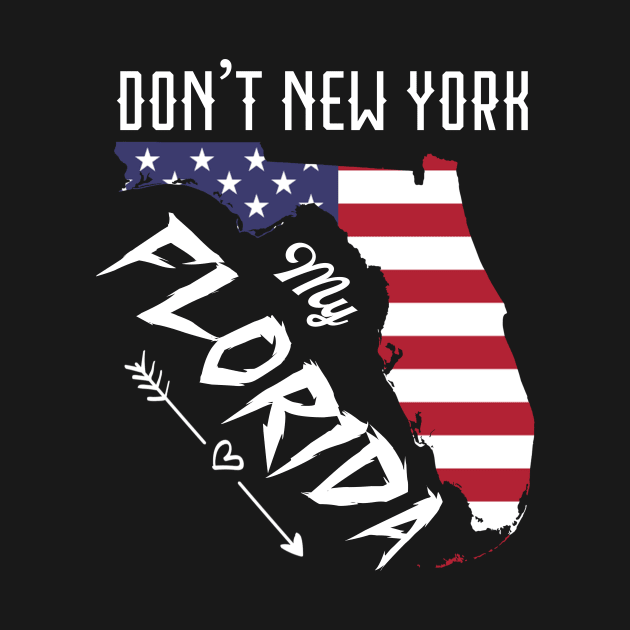 Don't New York my Florida American Flag by DUC3a7