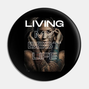 Tattoo - Living my best life Pin