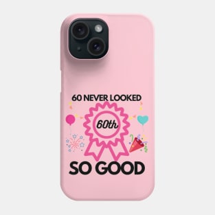 60 never looked so good Phone Case