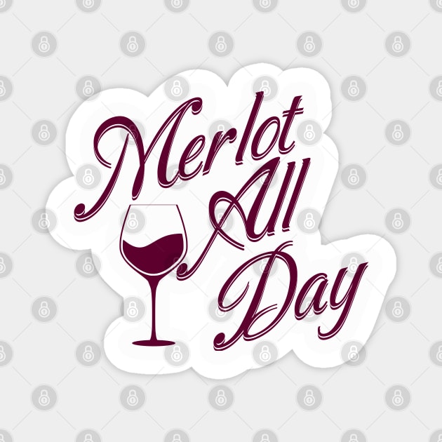 Funny Merlot All Day Magnet by HolidayBug