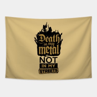 Death in my metal, not in my streets, light background Tapestry