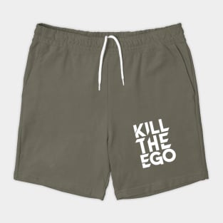 Kill The Ego Shorts