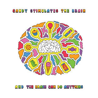 Candy Stimulates the Brain T-Shirt