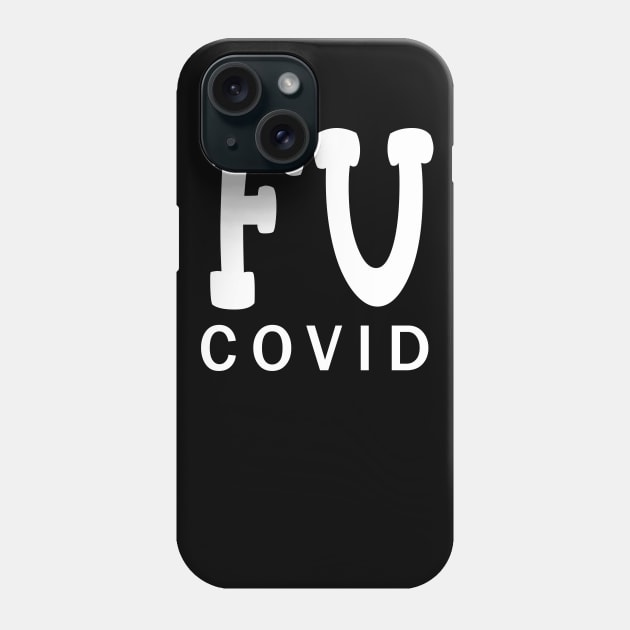 FU COVID Phone Case by Scarebaby