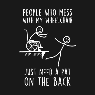 Mess With My Wheelchair T-Shirt