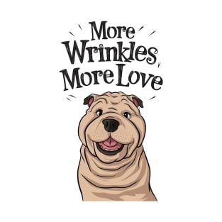 Shar Pei Dog More Wrinkles More Love Cute T-Shirt