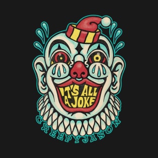 It's all a joke T-Shirt