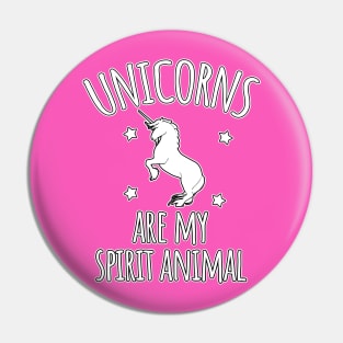 Unicorns are my spirit animal Pin