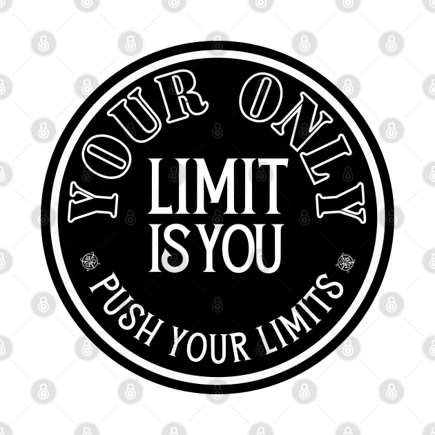 Your Only Limit is You. by ZM1