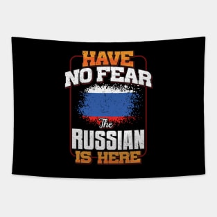 Russian Flag  Have No Fear The Russian Is Here - Gift for Russian From Russia Tapestry