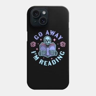 Go Away I'm Reading - Skeleton Reading Book Halloween Phone Case