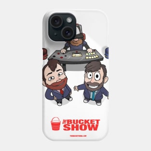 It's the Bucket Show Phone Case