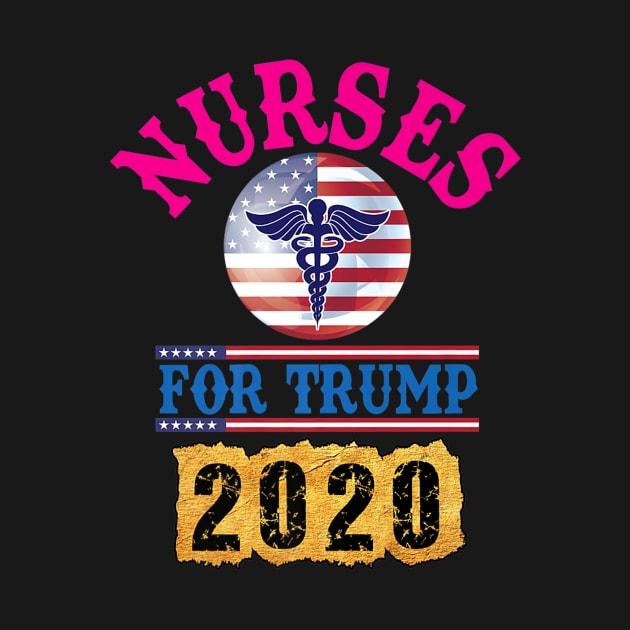 Nurses For Trump 2020 Re-Elect Trump T-Shirt by juliawaltershaxw205