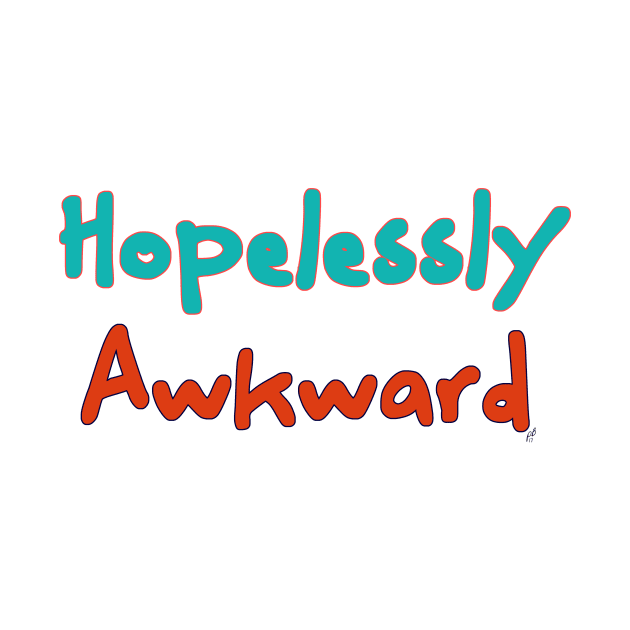 Hopelessly Awkward by pbDazzler23