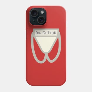 Paging Dr. Sutton Phone Case