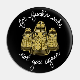 Oh No Daleks Pin