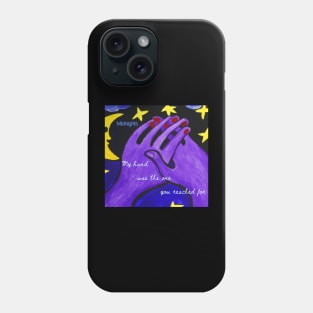 My hand was the one you reached for Midnights Phone Case