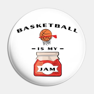 Basketball Is My Jam Pin