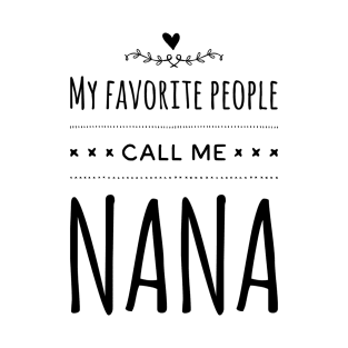 My Favorite People Call Me Nana T-Shirt