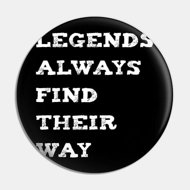 Legends quote Pin by PallKris