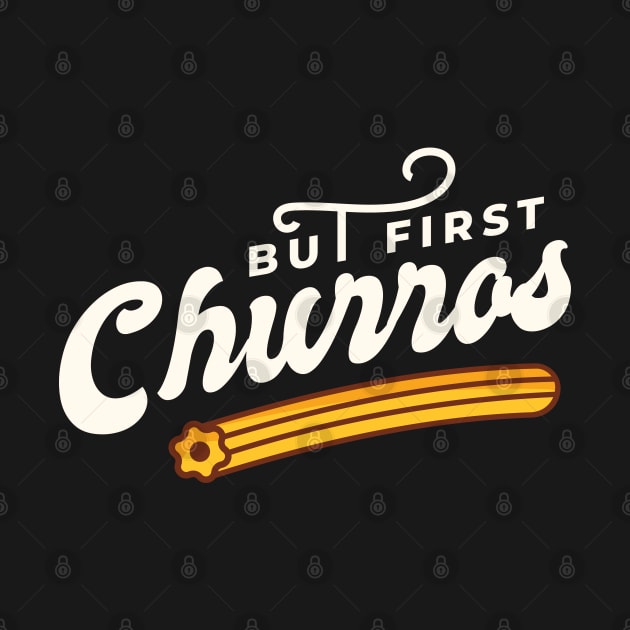 Funny "But First, Churros" by HiFi Tees