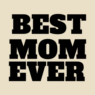 Best Mom Ever T-Shirt