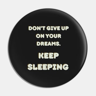 Keep sleeping Pin