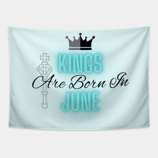 Kings are born in June - Quote Tapestry