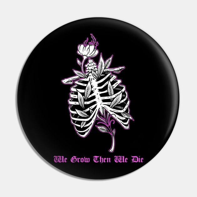 We Grow Then We Die Ribcage Tattoo Flash Skeleton With Flowers Pin by btcillustration