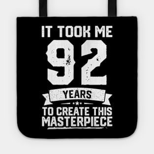 It Took Me 92 Years To Create This Masterpiece Tote