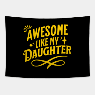 Awesome Like My Daughter Tapestry