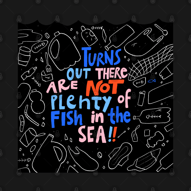 Turns Out there are NOT plenty of fish iin the sea by GiuliaM