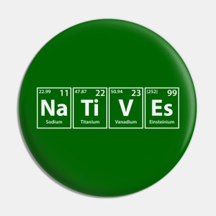 Natives (Na-Ti-V-Es) Periodic Elements Spelling Pin