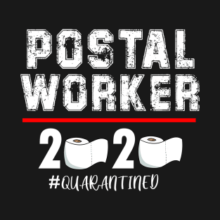 Post worker quarantined 2020 T-Shirt