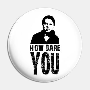 How dare you? Black Pin