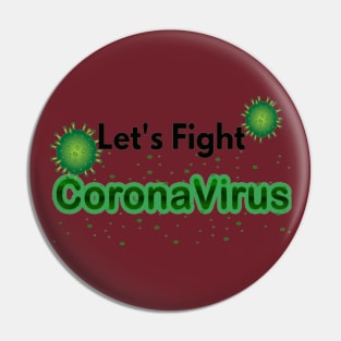 Lets Fight Coronavirus Pin