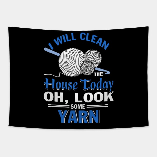 I will clean house today oh look some yarn crochet Tapestry by erbedingsanchez