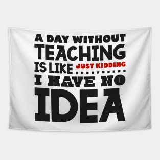 A day without teaching Tapestry