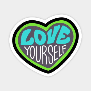 Love Yourself Magnet