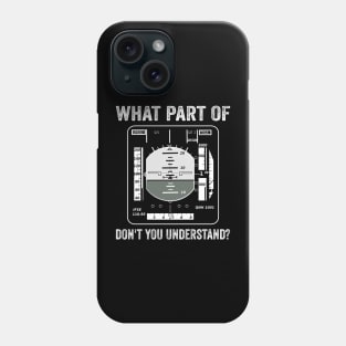 What Part Dont You Understand Pilot Funny Aviation Lover Phone Case