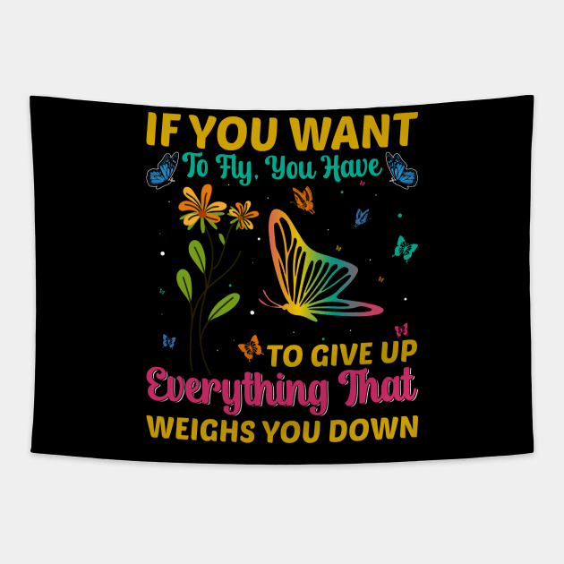 If You Want to Fly - Funny Monarch Butterfly Lovers Quotes Tapestry by Pizzan