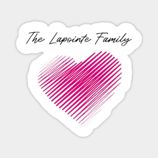 The Lapointe Family Heart, Love My Family, Name, Birthday, Middle name Magnet